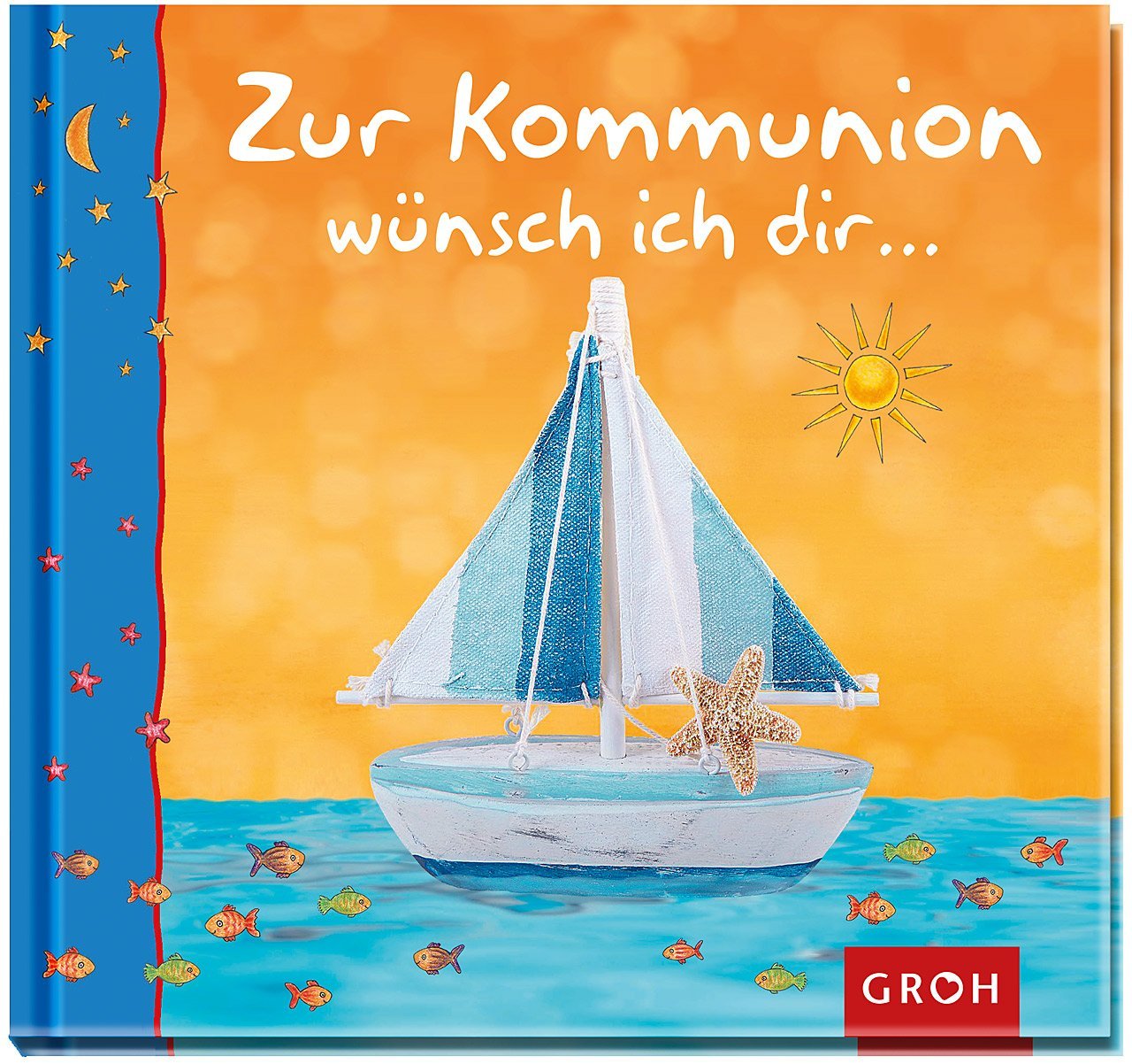 Zur Kommunion wünsch ich dir …