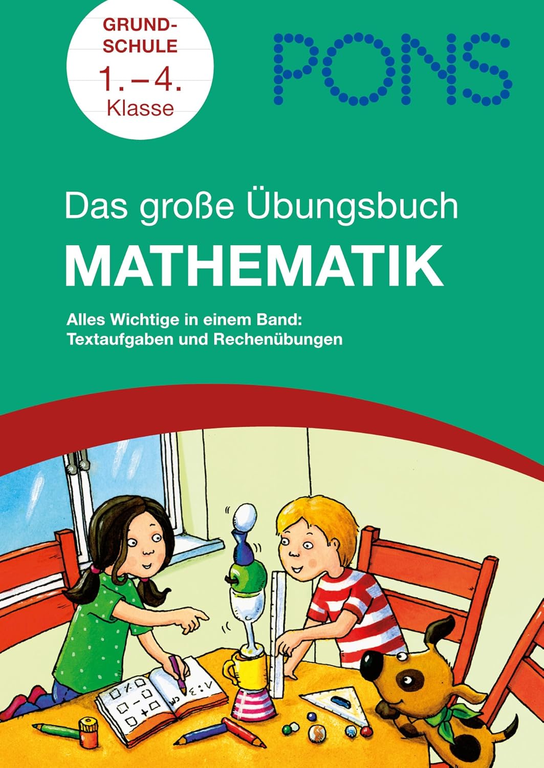 Das große Übungsbuch Mathematik: Alles Wichtige in einem Band. Textaufgaben und Rechenübungen – Grundschule 1.–4. Klasse