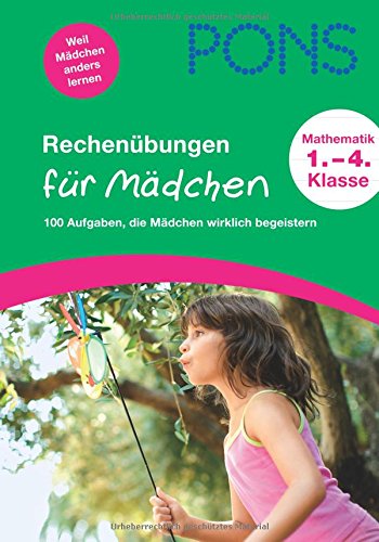 Rechenübungen für Mädchen: 100 Aufgaben, die Mädchen wirklich begeistern. Mathematik 1.–4. Klasse